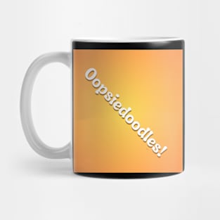 Oopsiedoodles! on yellow orange background Mug